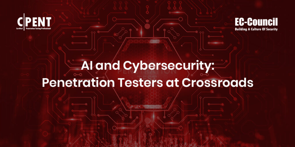 Pentesting AI: The Role of AI and Cybersecurity in Penetration Testing | EC-Council